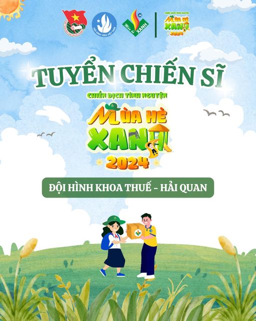 TUYỂN CHIẾN SĨ MÙA HÈ XANH 2024 ĐỘI HÌNH KHOA THUẾ - HẢI QUAN